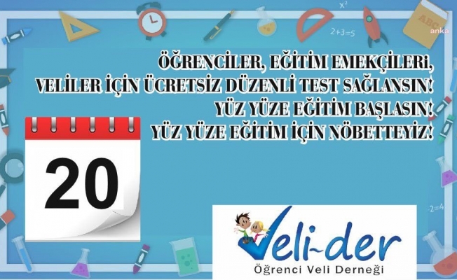 Öğrenci velileri: “Bakanlar Kurulu artık yüz yüze eğitim konusunu ertelememelidir"