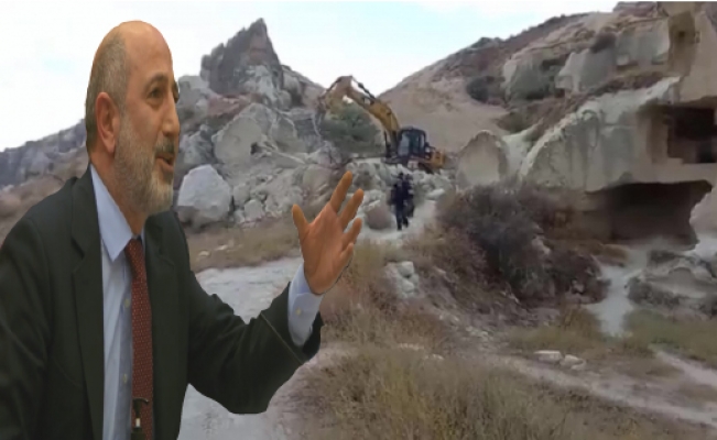 Ali Öztunç: "Kaçak yapılar yıkıldı" açıklaması kuyruklu yalan! Peribacası, mağara kepçeyle yıkıldı