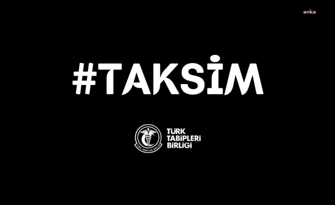 TTB: Yetkililere, bu tür saldırıları engellemenin birinci elden sorumlulukları olduğunu hatırlatıyoruz