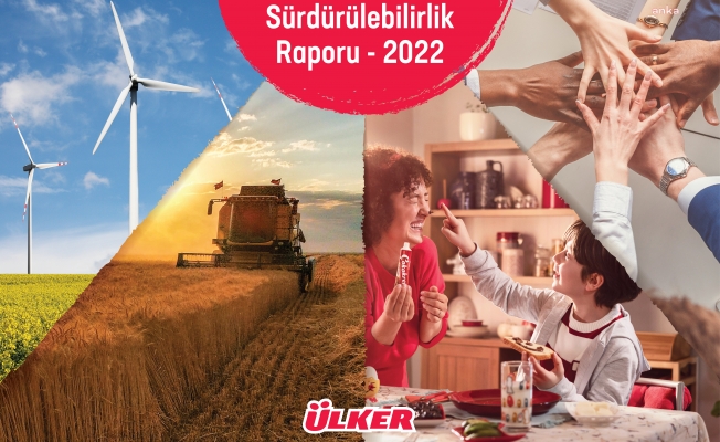 Ülker, 2022 Sürdürülebilirlik Raporu’nu yayınladı
