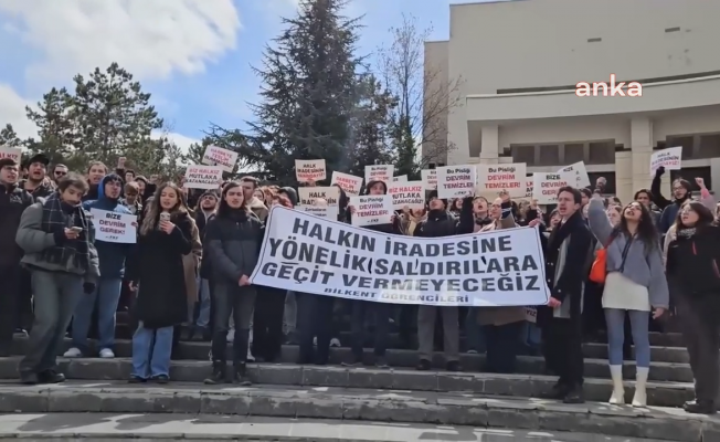Bilkent Üniversitesi Öğrencilerinden Protesto: "Halkın İradesine Yönelik Saldırılara Geçit Vermeyeceğiz”