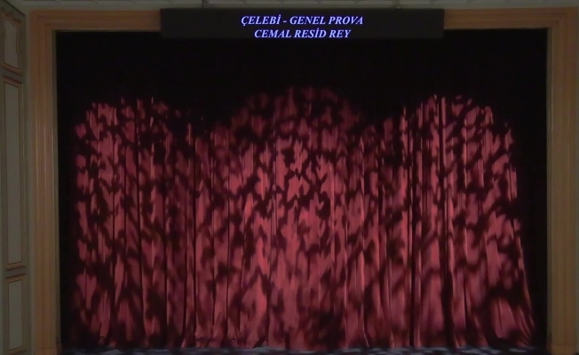 Ankara Opera Sahnesi'nde, Cemal Reşit Rey'in Çelebi Operası'nın, provası yapıldı... DOB Genel Müdürü Sağtürk: Bu aynı zamanda, Atamızın mirasına ve tarihimize sahip çıkma girişimidir
