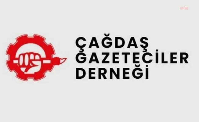 Çağdaş Gazeteciler Derneği: "Haberler Birilerini Rahatsız Etse de Biz Söylemeye Devam Edeceğiz: Gazetecilik Suç Değildir"