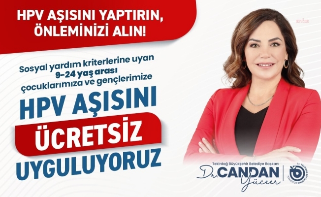 Tekirdağ Büyükşehir Belediyesi, ücretsiz HPV aşısı uygulamasını hayata geçirdi