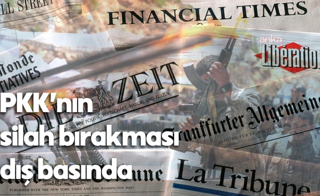PKK’nın silah bırakması dış basında... ’’Etkileri Irak, Suriye ve İran’da da hissedilecek bir gelişme’’
