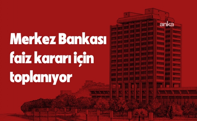 TCMB Para Politikası Kurulu, yarın faiz kararını açıklayacak