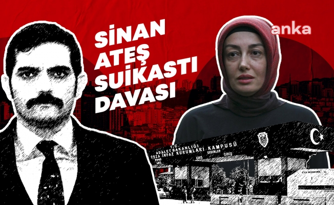 Ayşe Ateş: 'Arada fiilî bir bağlantı yok' denilmesi kamuoyu vicdanında kabul görmedi. Bundan sonra da görmeyecektir
