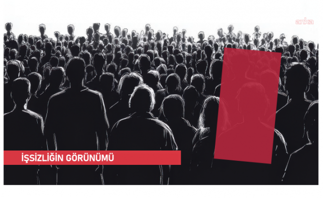 DİSK-AR: Geniş tanımlı işsiz sayısı 12 milyon 109 bin kişiye ulaştı