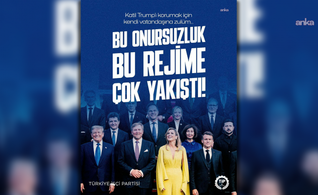 TİP'ten gözaltılara tepki: " Bu onursuzluk Türkiye’ye yakışmıyor"