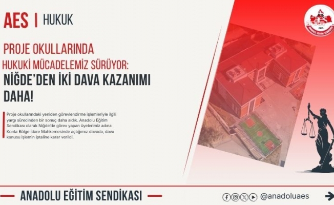 AES, proje okullarındaki yeniden görevlendirmelere ilişkin açtığı davada iptal kararı verildiğini açıkladı