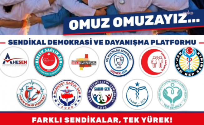 Sağlık ve sosyal hizmetler alanındaki 11 sendika "Sendikal Demokrasi ve Dayanışma Platformu"nu kurdu