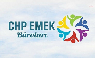 CHP Emek Büroları: Çocukların çalıştırılmadığı, çocuklar kadar güzel bir geleceği hep birlikte kuracağız