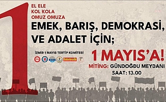 İzmir’de 1 Mayıs Gündoğdu Meydanı’nda kutlanacak