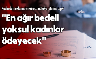 Önce Çocuklar ve Kadınlar Derneği'nden süresiz nafaka düzenlemesinin iptaline tepki: "En ağır bedeli yoksul kadınlar ödeyecek"