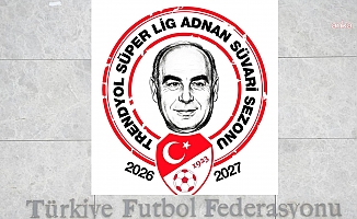 2026-2027 Trendyol Süper Lig Sezonu'na Adnan Süvari'nin ismi verildi