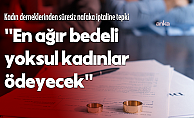 Önce Çocuklar ve Kadınlar Derneği'nden süresiz nafaka düzenlemesinin iptaline tepki: "En ağır bedeli yoksul kadınlar ödeyecek"